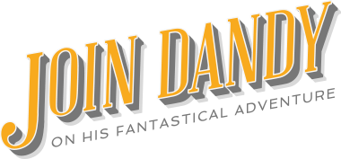 Join Dandy on his Fantastical Adventure